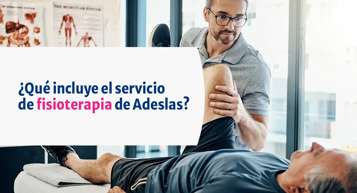 ¿Qué incluye el servicio de fisioterapia de Adeslas?