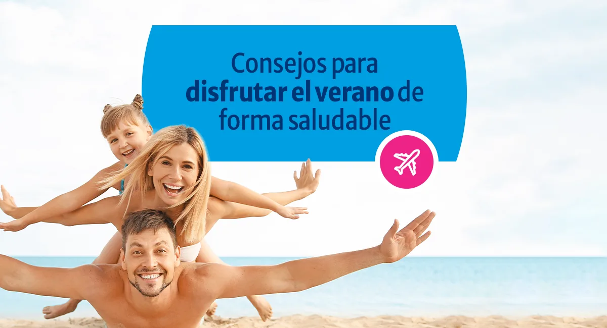 Consejos para un verano saludable