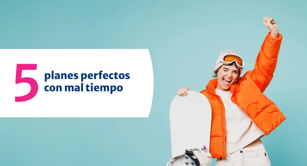 5 planes perfectos con mal tiempo