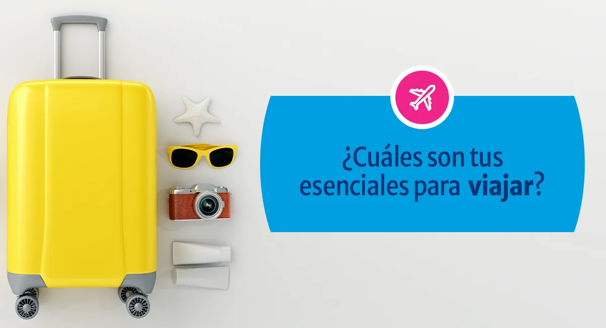 ¿Cuáles son tus esenciales para viajar?