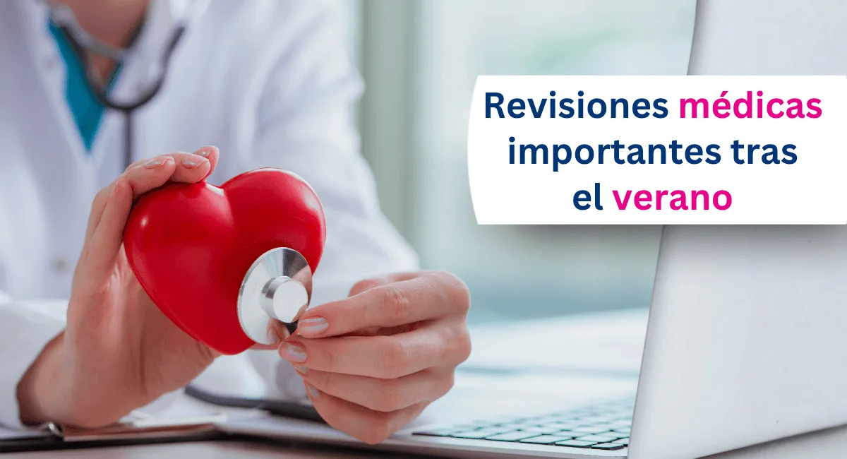 Chequeos médicos después del verano: qué revisiones conviene retomar