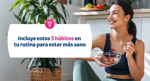 Incluye estos 5 hábitos en tu rutina para estar más sano