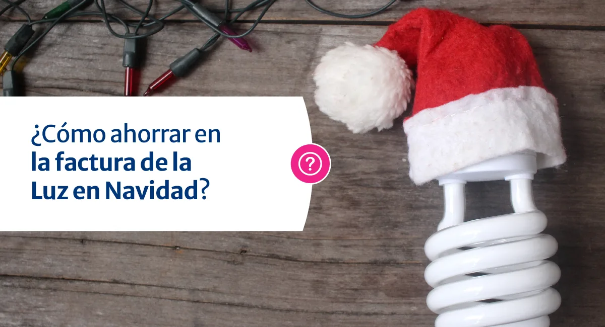 ¿Cómo ahorrar en la factura de la Luz en Navidad?
