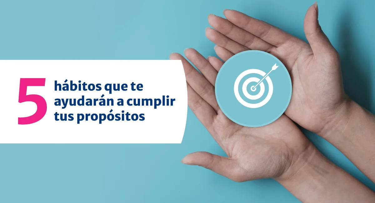 5 hábitos que te ayudarán a cumplir tus propósitos 
(según Harvard)