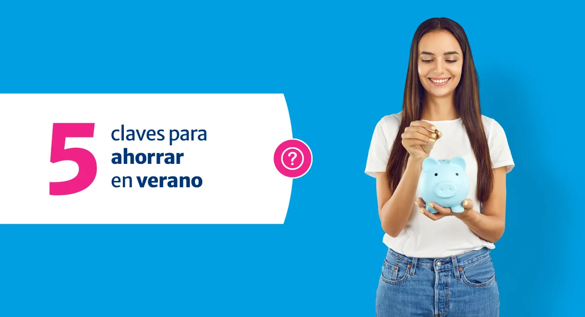 5 claves para ahorrar en verano