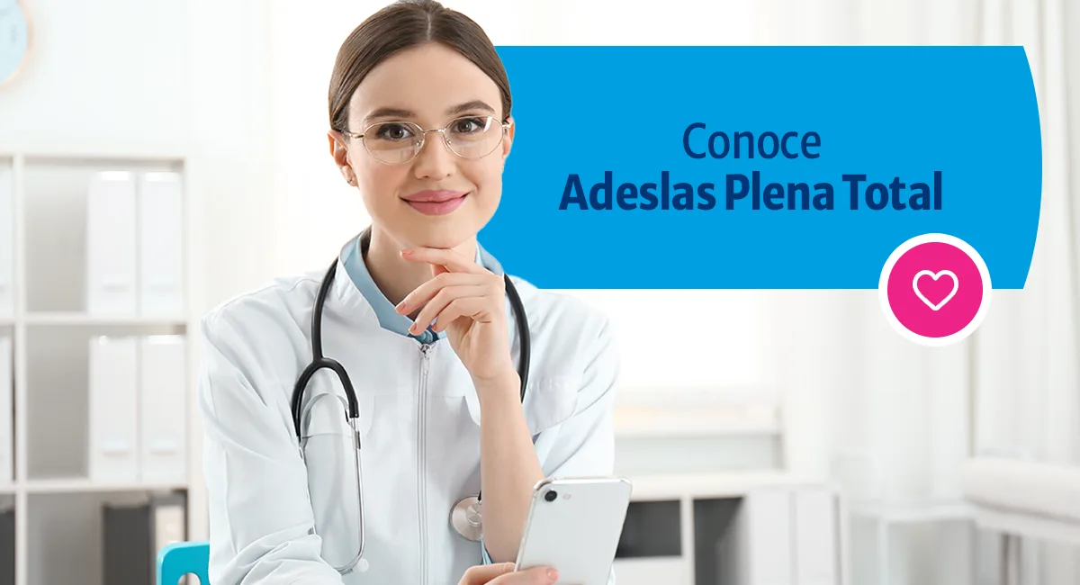 Conoce Adeslas Plena Total